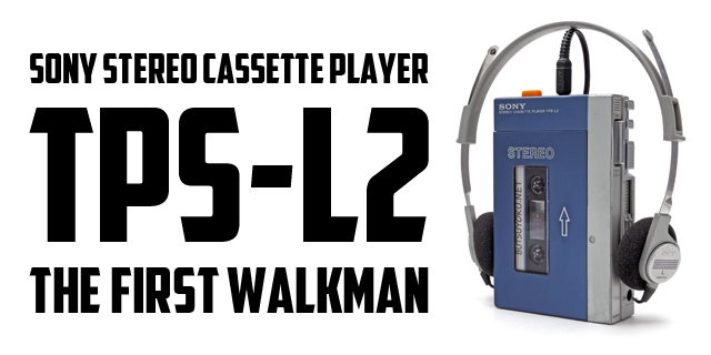 SONY STEREO CASSETTE PLAYER TPS-L2 THE FIRST WALKMAN SONY STEREO CASSETTE PLAYER TPS-L2 THE FIRST WALKMAN